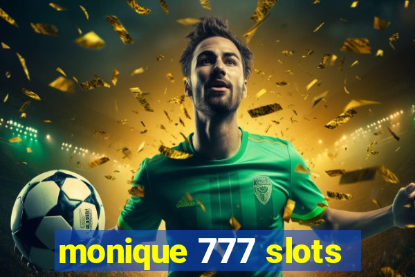 monique 777 slots